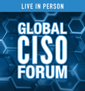 Global CISO Forum Live In Person