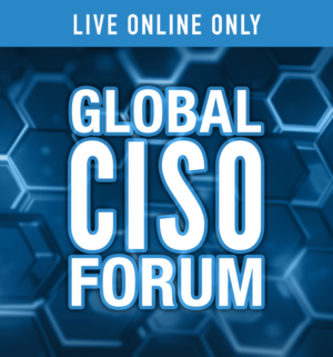 Global CISO Forum Live Online Only